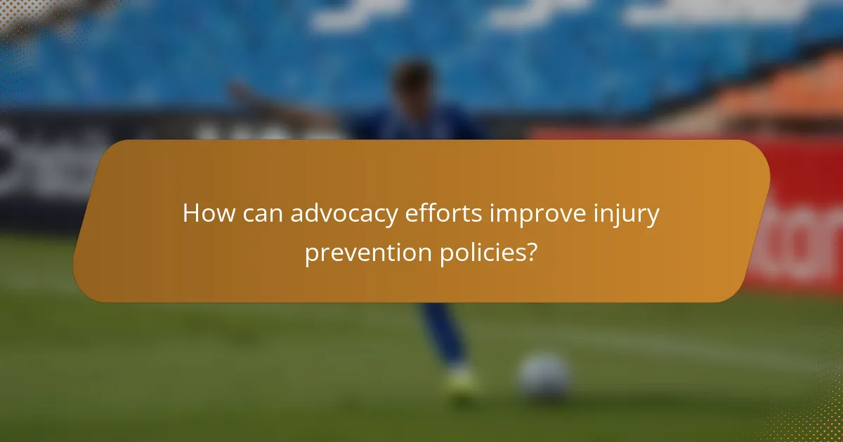 How can advocacy efforts improve injury prevention policies?