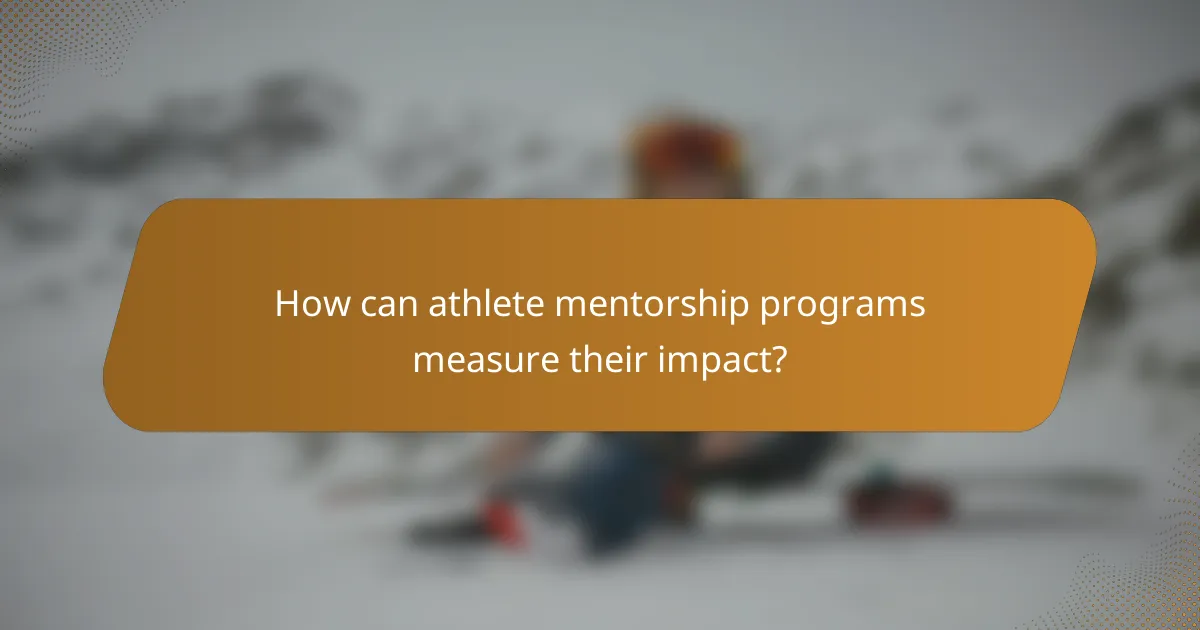 How can athlete mentorship programs measure their impact?