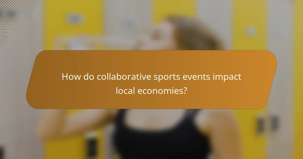 How do collaborative sports events impact local economies?