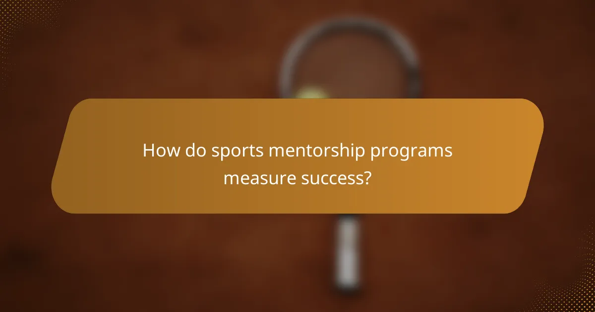 How do sports mentorship programs measure success?