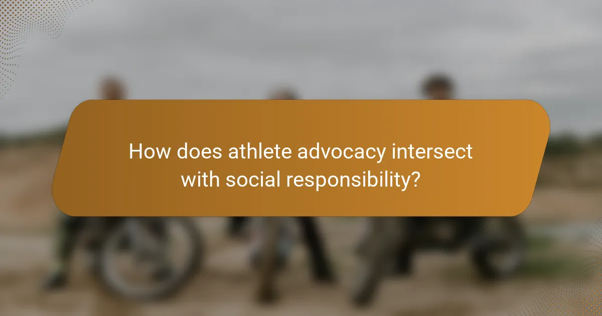 How does athlete advocacy intersect with social responsibility?