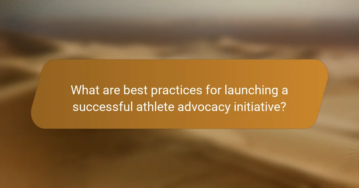 What are best practices for launching a successful athlete advocacy initiative?