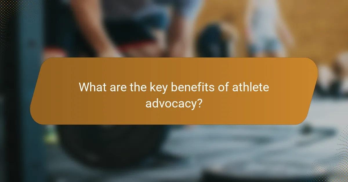 What are the key benefits of athlete advocacy?
