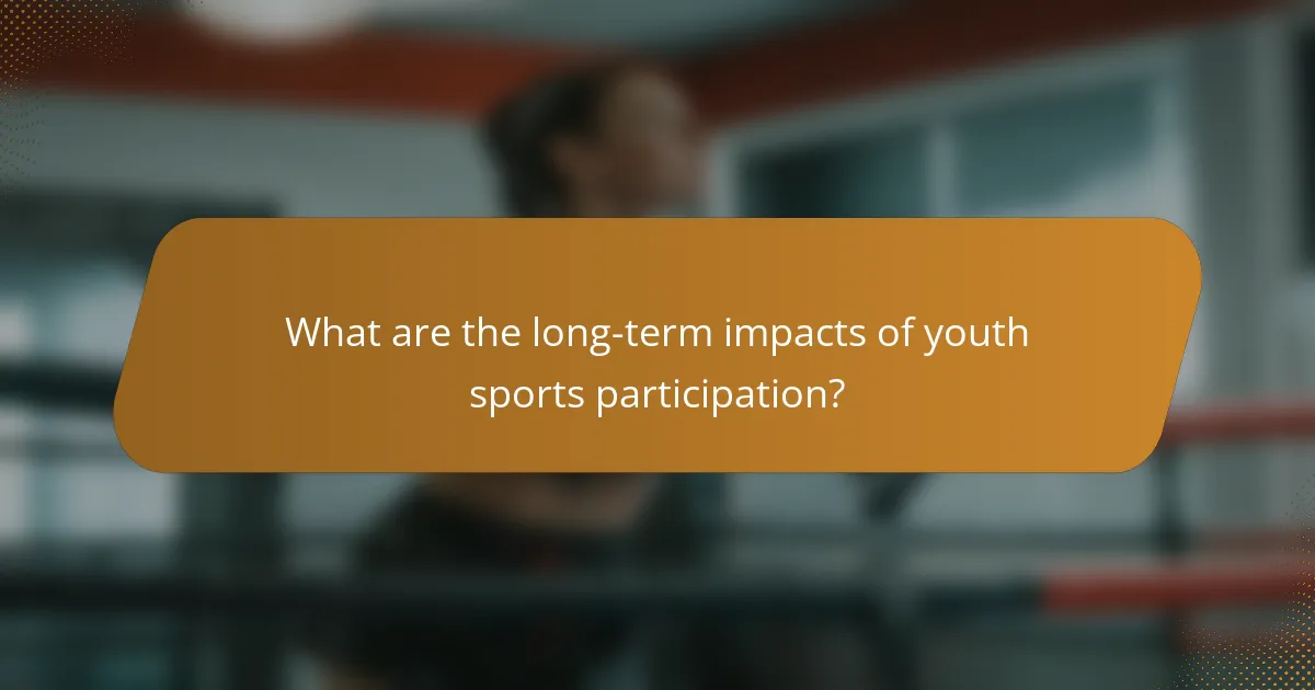 What are the long-term impacts of youth sports participation?