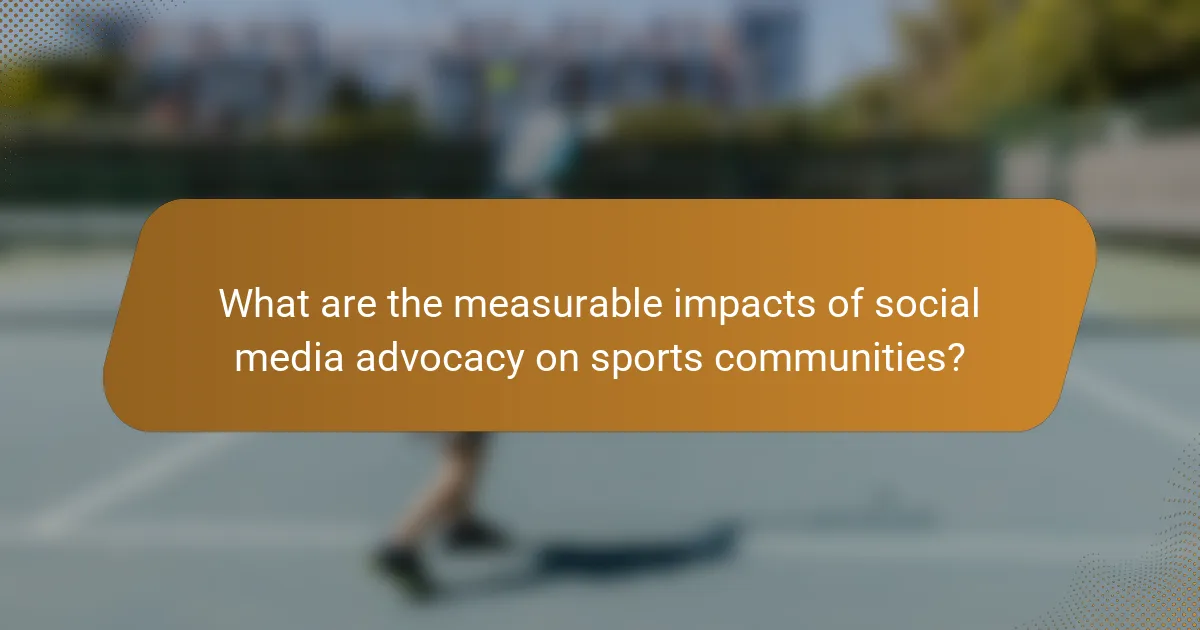What are the measurable impacts of social media advocacy on sports communities?