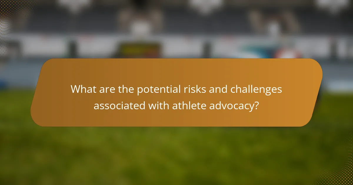 What are the potential risks and challenges associated with athlete advocacy?