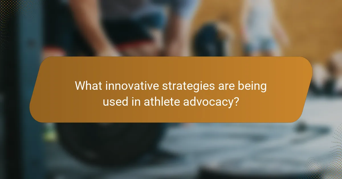 What innovative strategies are being used in athlete advocacy?