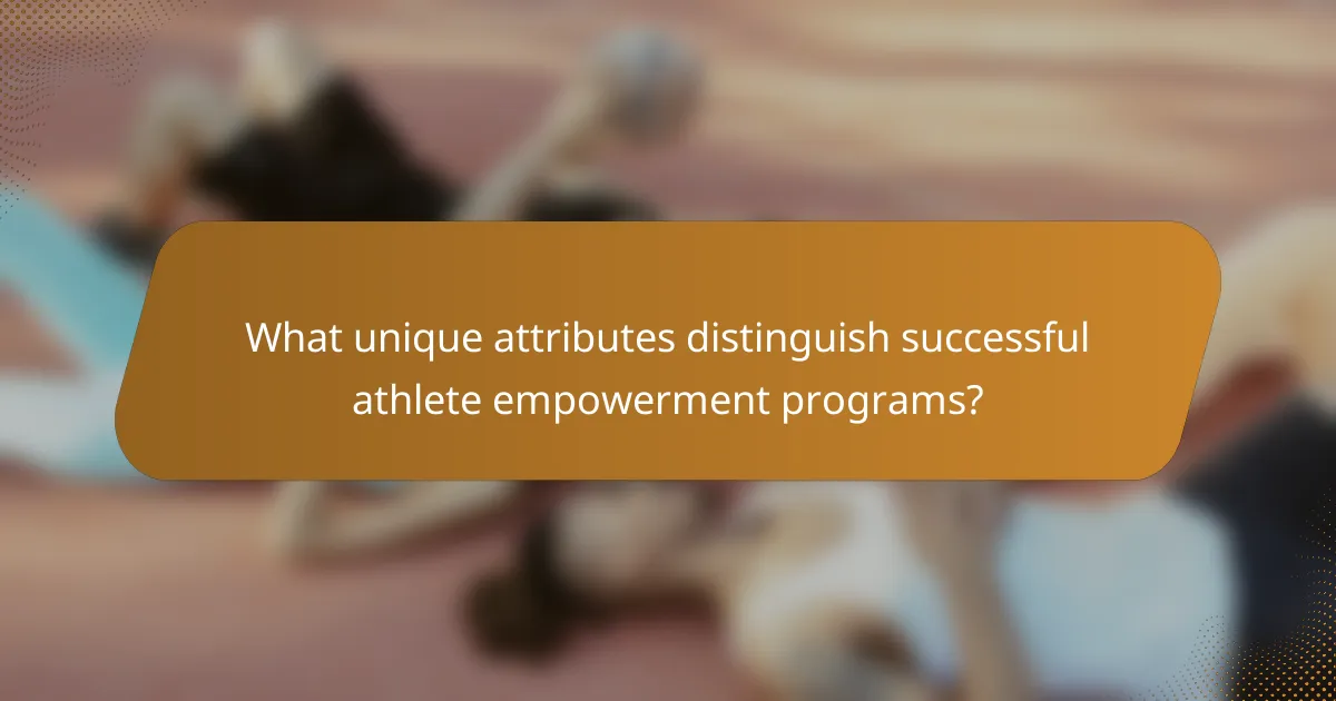 What unique attributes distinguish successful athlete empowerment programs?