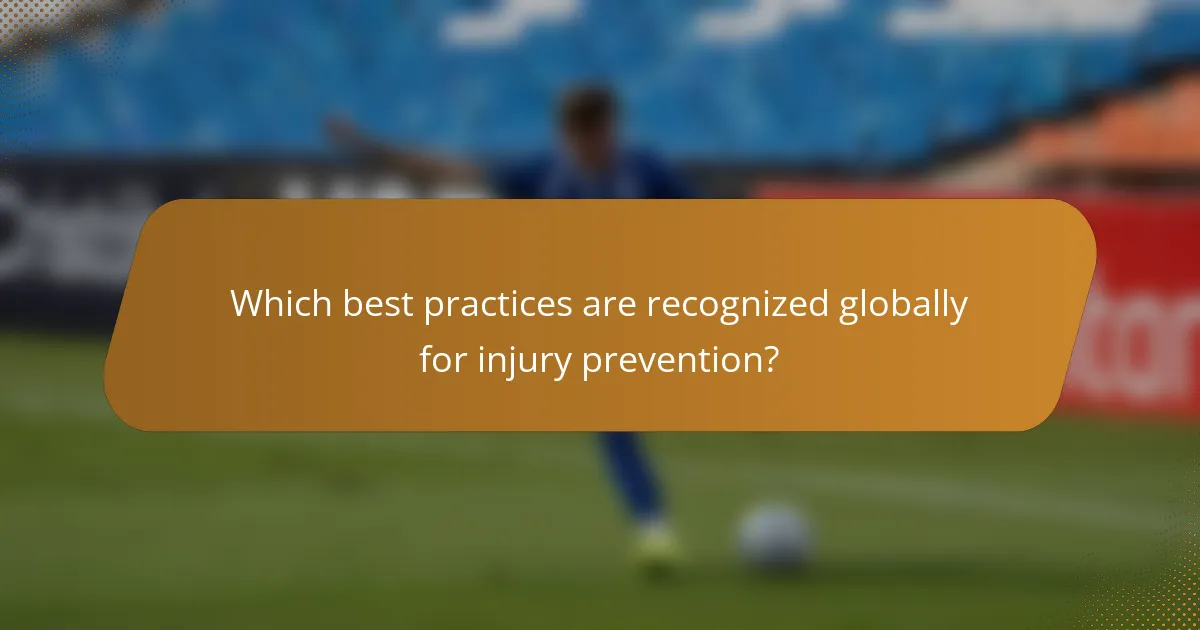 Which best practices are recognized globally for injury prevention?