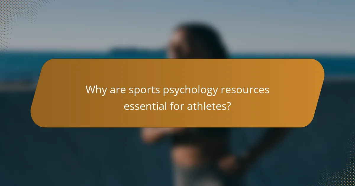 Why are sports psychology resources essential for athletes?