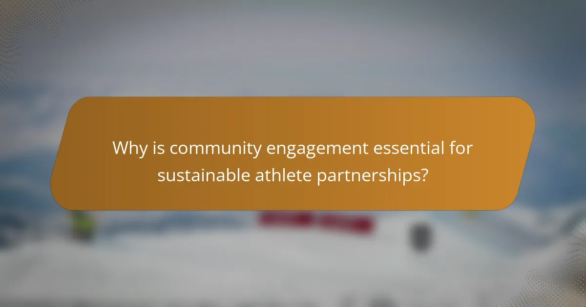 Why is community engagement essential for sustainable athlete partnerships?